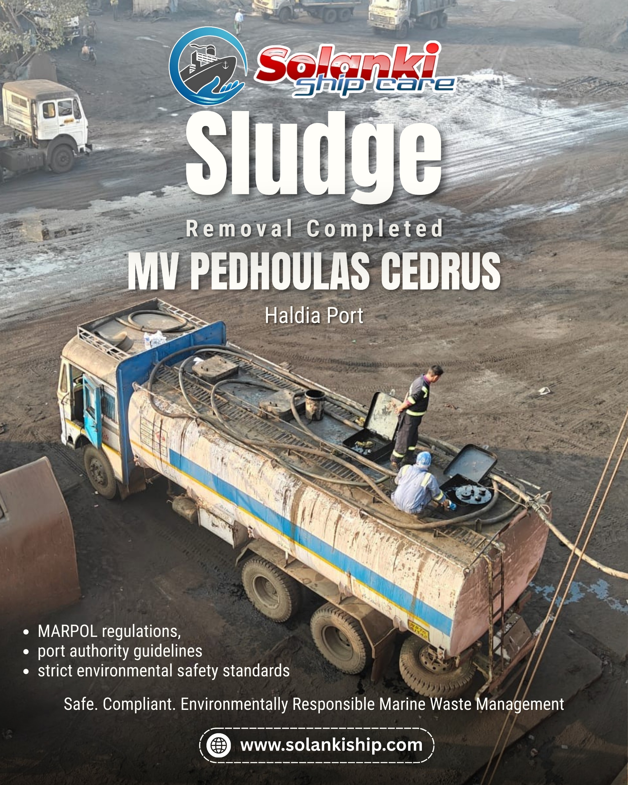 Sludge removal completed for MV PEDHOULAS CEDRUS at Haldia Port, in full compliance with Marpol, port authority requirements, and environmental safety standards.